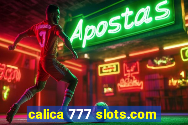 calica 777 slots.com